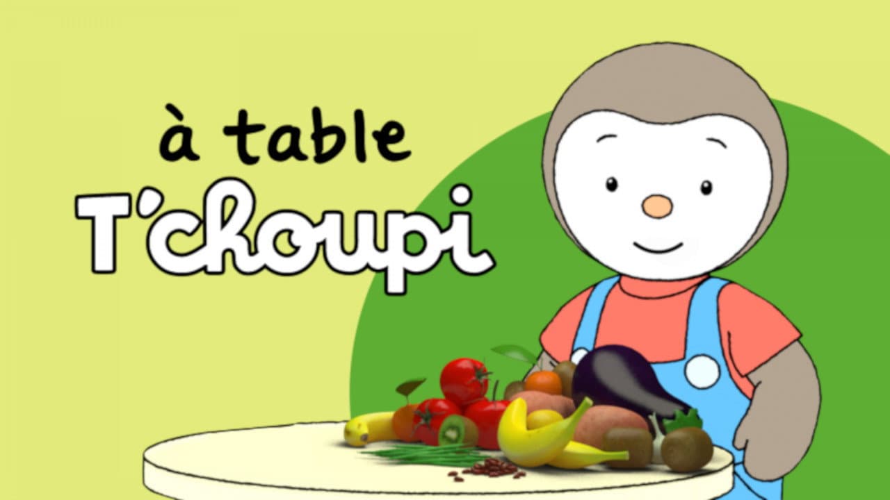 À table T'choupi !
