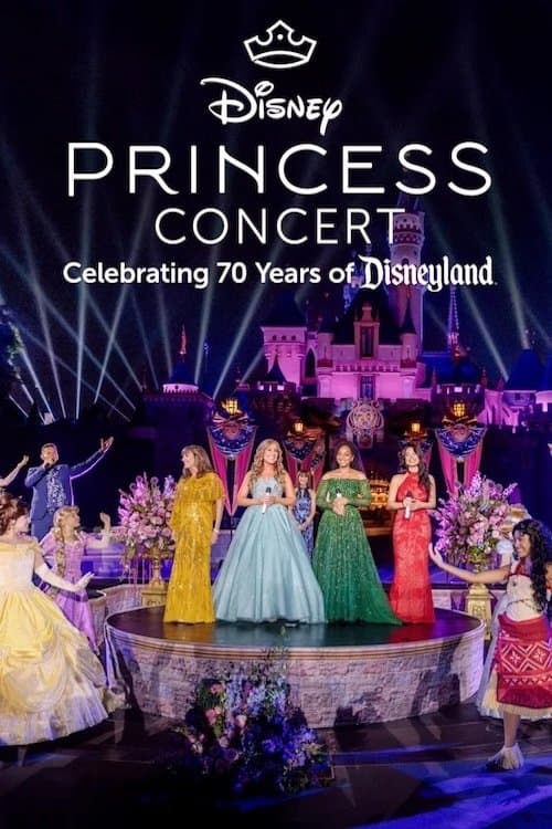 Disney Princess Concert: Celebrating 70 Years of Disneyland