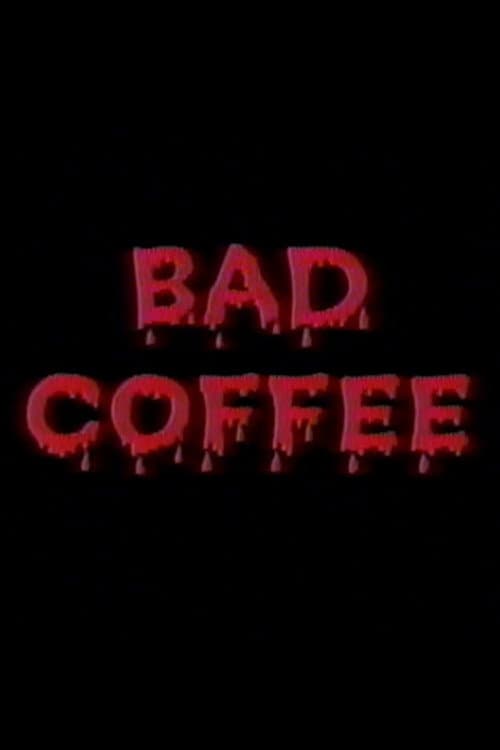 Bad Coffee