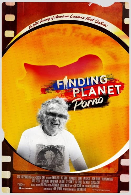 Finding Planet Porno: The Wild Journey of American Cinema's First Outlaw
