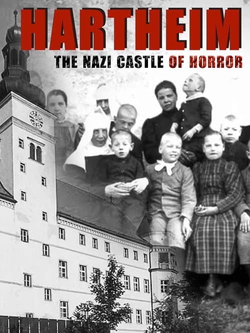 Hartheim: The Nazi Castle of Horror