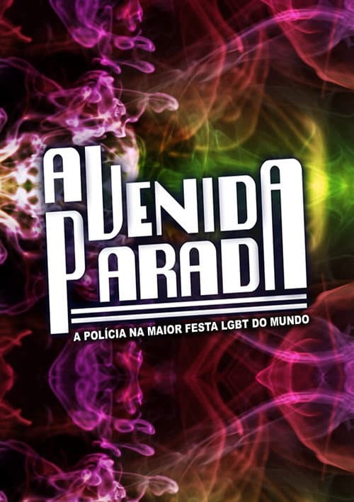 Avenida Parada - A Polícia na Maior Festa Gay do Mundo