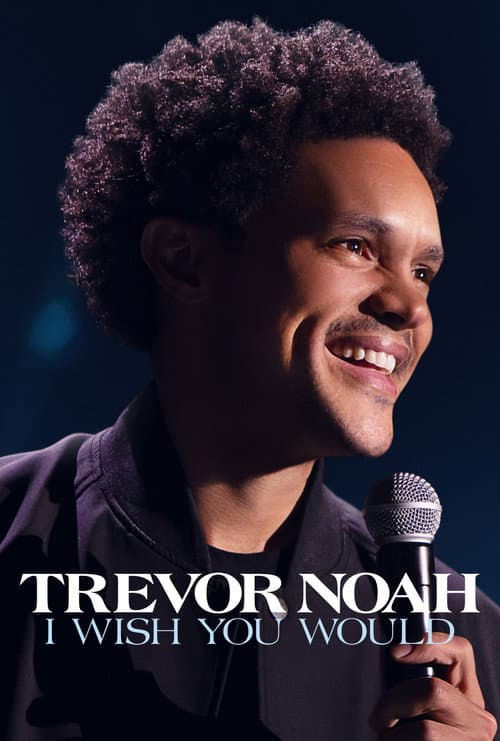 Trevor Noah: I Wish You Would