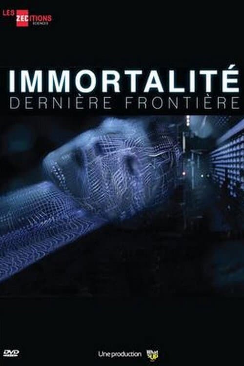 Immortalité, Dernière Frontière